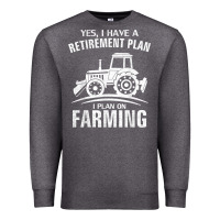 Charcoal Heather Yes I Do Have A Retirement Plan Farming Funny Farmer Gift Premium Sweatshirt - trangStudio