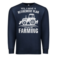 Navy Yes I Do Have A Retirement Plan Farming Funny Farmer Gift Premium Sweatshirt - trangStudio