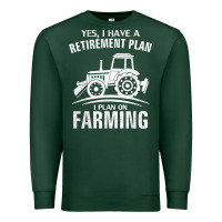 Sports Green Yes I Do Have A Retirement Plan Farming Funny Farmer Gift Premium Sweatshirt - trangStudio