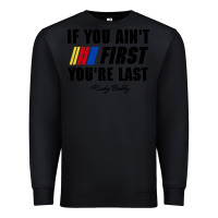 Black ricky bobby if you aint first youre last Premium Sweatshirt - trangStudio