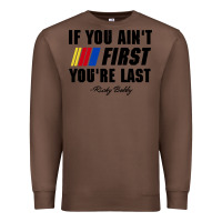 Chestnut ricky bobby if you aint first youre last Premium Sweatshirt - trangStudio