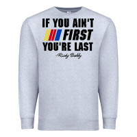 Heather Grey ricky bobby if you aint first youre last Premium Sweatshirt - trangStudio