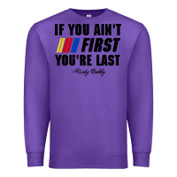 Purple ricky bobby if you aint first youre last Premium Sweatshirt - trangStudio
