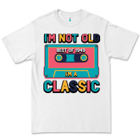 White I'm Not Old Best Old Best Of 1949 I'M A Classic Premium Tee - Bettercallsaul