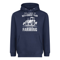 Navy Yes I Do Have A Retirement Plan Farming Funny Farmer Gift Heavyweight Hoodie - trangStudio