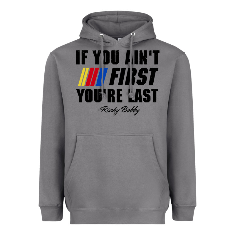 Ricky Bobby If You Aint First Youre Last Heavyweight Hoodie by trangStudio | Teevron