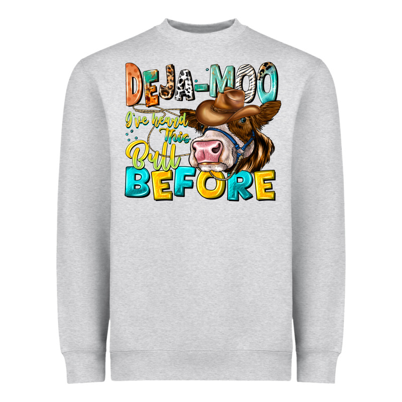 Deja Moo I've Heard Tih Bull Before Heavyweight Sweatshirt by CowhideDigitalArt | Teevron