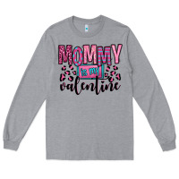 Heather Grey mommy is my valentine Long Sleeve Tee - OliviaCreatesArt
