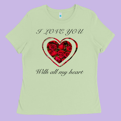 I Love You With All My Heart Ladies Tee Designed By Bettercallsaul