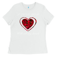 I Love You With All My Heart Ladies Tee | Teevron