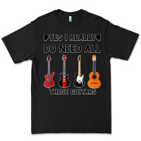 Black Yes I Really Do Need All These Guitars Premium Tee - Bettercallsaul