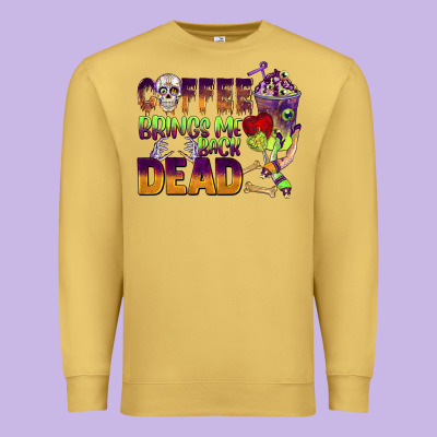 Coffee Brings Me Back Dead Premium Sweatshirt Designed By Barkaloodesign