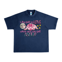 Navy why fall in love when you can fall asleep Urban Heavy Tee - CowGirlArtShop