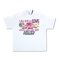 White why fall in love when you can fall asleep Urban Heavy Tee - CowGirlArtShop