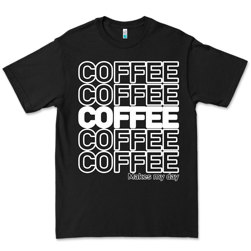 Coffee Makes Premium Tee by Bettercallsaul | Teevron