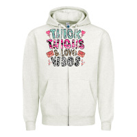 Thick Thighs And Love Vibes Zipper Hoodie | Teevron