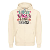 Sandshell Thick Thighs And Love Vibes Zipper Hoodie - CowhideDigitalArt
