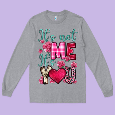 It S Not Me It S You Long Sleeve Tee Designed By Oliviacreatesart