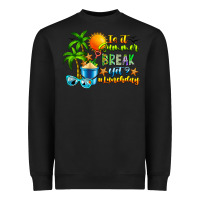 Black Is It Summer Break Heavyweight Sweatshirt - CowhideDigitalArt