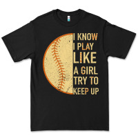 Black I Know I Play Like A Girl Try To Keep Up Softball Premium Tee - Bettercallsaul