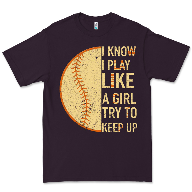 I Know I Play Like A Girl Try To Keep Up Softball Premium Tee by Bettercallsaul | Teevron