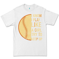 White I Know I Play Like A Girl Try To Keep Up Softball Premium Tee - Bettercallsaul