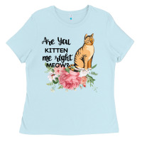 Baby Blue Are you kitten me right meow Ladies Tee - Bettercallsaul