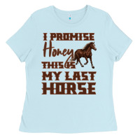 Baby Blue I Promise Honey This Is My Last Horse Ladies Tee - Bettercallsaul
