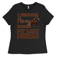 Black I Promise Honey This Is My Last Horse Ladies Tee - Bettercallsaul