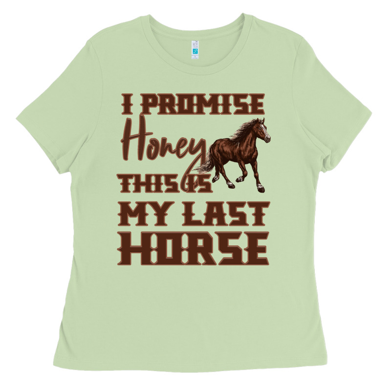 I Promise Honey This Is My Last Horse Ladies Tee by Bettercallsaul | Teevron
