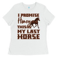 White I Promise Honey This Is My Last Horse Ladies Tee - Bettercallsaul