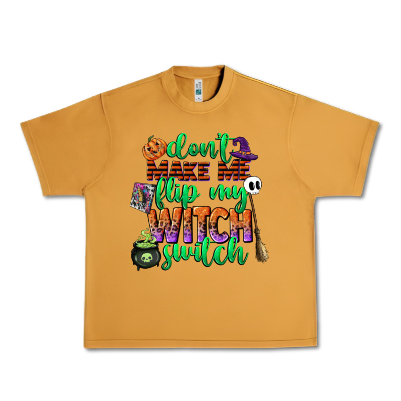 Dont Make Me Flip My Witch Switch Urban Heavy Tee by CowGirlArtShop | Teevron