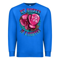 True Royal my mother is a fighter Premium Sweatshirt - BarkalooDesign