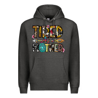 Charcoal Heather Tired As a Mother Premium Hoodie - CowhideDigitalArt