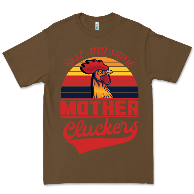Rise And Shine Mother Cluckers Premium Tee by Bettercallsaul | Teevron