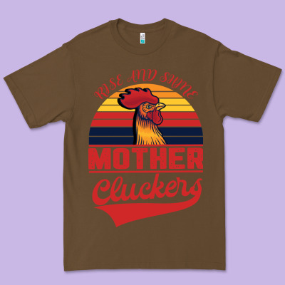 Rise And Shine Mother Cluckers Premium Tee Designed By Bettercallsaul