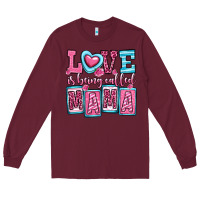 Burgundy love is being called mama Long Sleeve Tee - OliviaCreatesArt