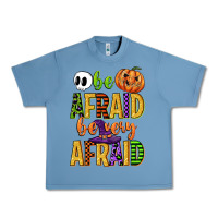 Pebble Blue be afraid be very afraid Urban Heavy Tee - CowGirlArtShop