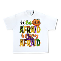White be afraid be very afraid Urban Heavy Tee - CowGirlArtShop