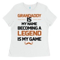 White Grandaddy Is My Name Becoming A Legend Is My Game Ladies Tee - Bettercallsaul
