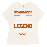 Bone Grandaddy Is My Name Becoming A Legend Is My Game Ladies Tee - Bettercallsaul