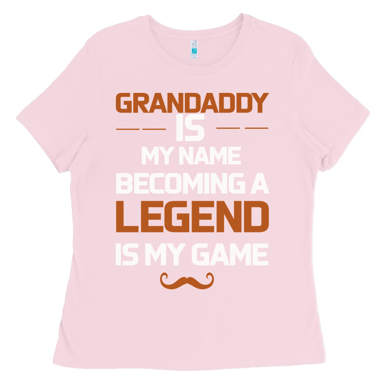 Grandaddy Is My Name Becoming A Legend Is My Game Ladies Tee by Bettercallsaul | Teevron