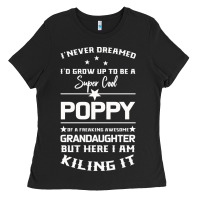 Black Super Cool Poppy Of A Freaking Awesome Granddaugh Ladies Tee - Bettercallsaul