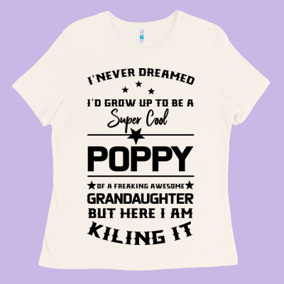 Super Cool Poppy Of A Freaking Awesome Granddaugh Ladies Tee Designed By Bettercallsaul