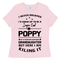 Bubblegum Pink Super Cool Poppy Of A Freaking Awesome Granddaugh Ladies Tee - Bettercallsaul