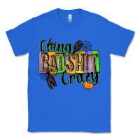 True Royal Going bat shit crazy Classic Tee - NancyCooperArtShop