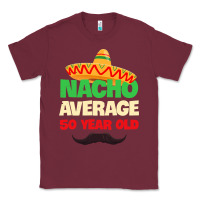 Burgundy Mens Nacho Average 50 Year Old Cinco de Mayo 50th Birthday Classic Tee - trangStudio