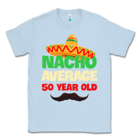 Dusty Blue Mens Nacho Average 50 Year Old Cinco de Mayo 50th Birthday Classic Tee - trangStudio