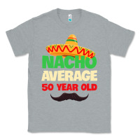 Heather Grey Mens Nacho Average 50 Year Old Cinco de Mayo 50th Birthday Classic Tee - trangStudio