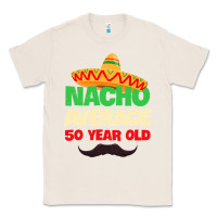 Natural Mens Nacho Average 50 Year Old Cinco de Mayo 50th Birthday Classic Tee - trangStudio